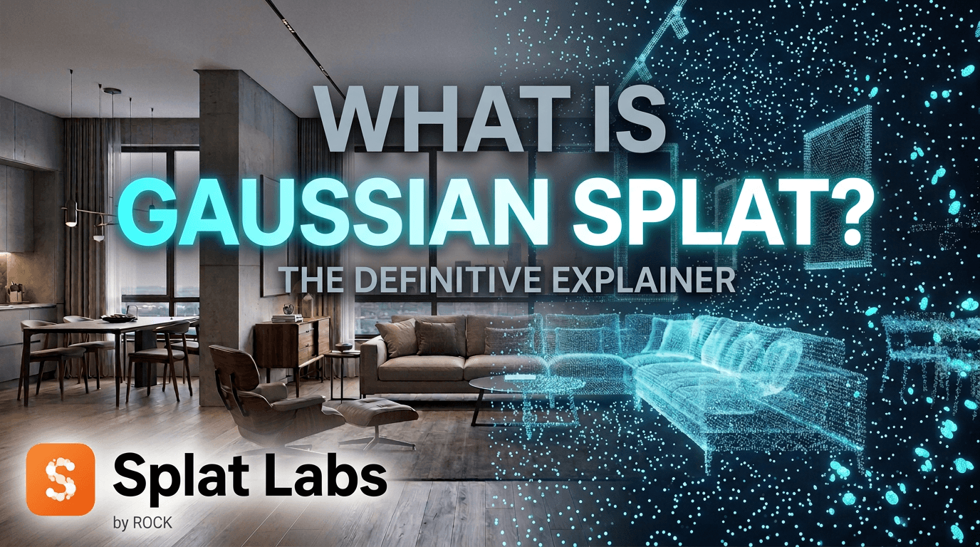 What Are Gaussian Splats? A Beginner-Friendly Guide for Real Estate, Construction, AEC, and 3D Teams